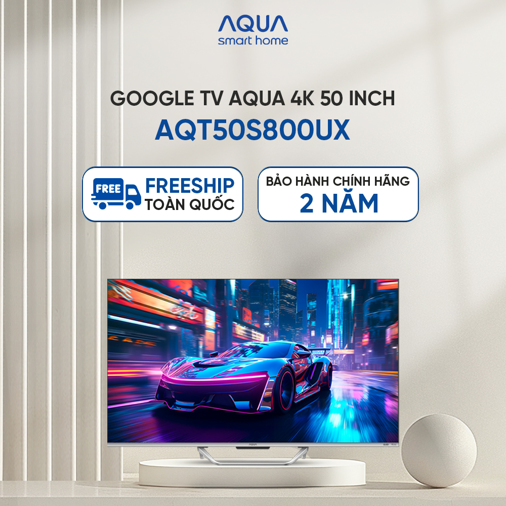 Google Tivi Aqua QLED 4K 50 inch AQT50S800UX - Freeship toàn quốc - Bảo hành 1 đổi 1 trong 730 ngày đối với lỗi màn hình - Hàng chính hãng