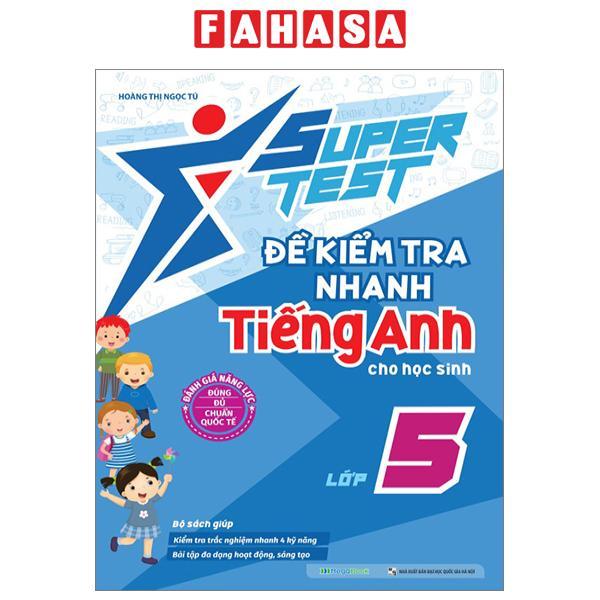 Super Test - Đề Kiểm Tra Nhanh Tiếng Anh Cho Học Sinh Lớp 5
