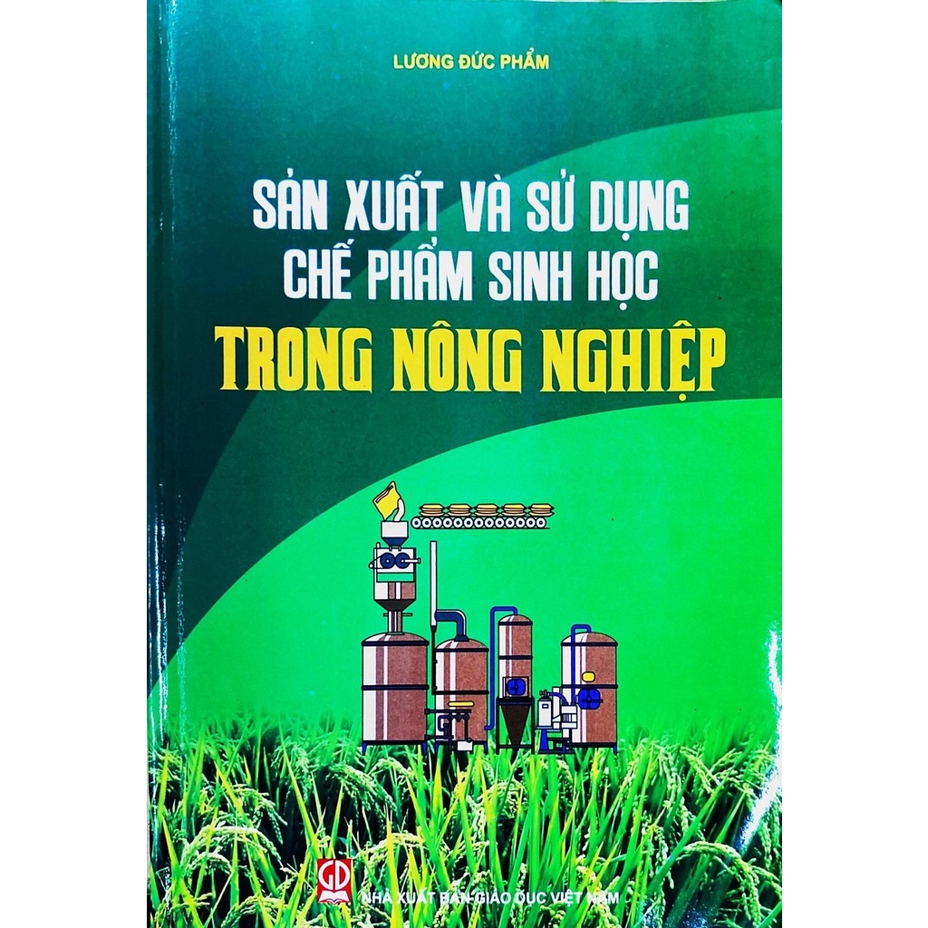 Sản Xuất và Sử Dụng Chế Phẩm Sinh Học Trong Nông Nghiệp - Lương Đức Phẩm