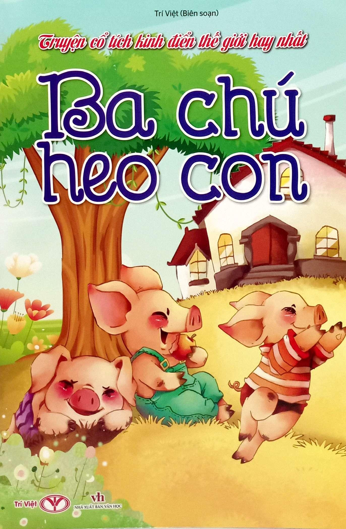 Sách - Truyện Cổ Tích Kinh Điển Thế Giới Hay Nhất - Ba Chú Heo Con