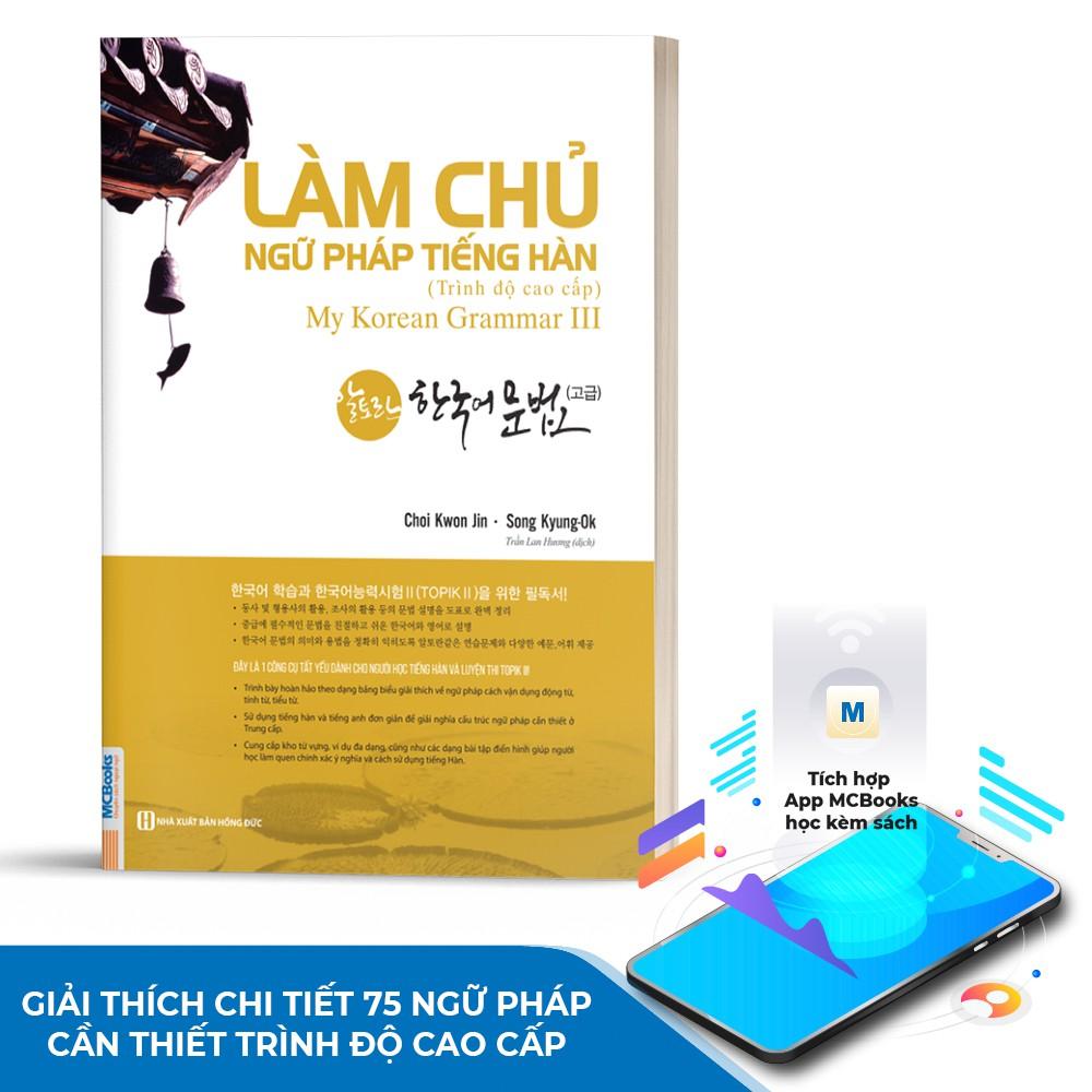 Sách - Làm Chủ Ngữ Pháp Tiếng Hàn Trình Độ Cao Cấp Giải Thích Chi Tiết ( tặng kèm bookmark sáng tạo )