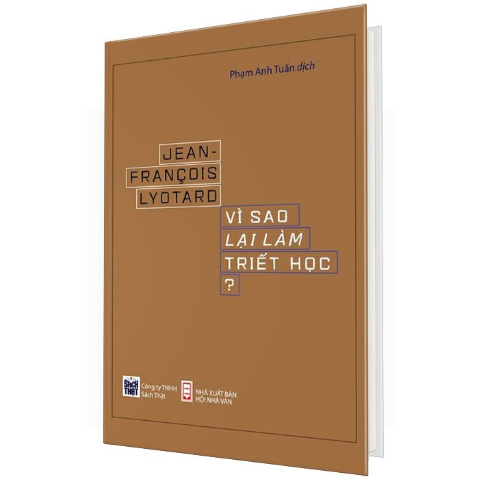 VÌ SAO LẠI LÀM TRIẾT HỌC - Jean Francois Lyotard - Phạm Anh Tuấn dịch