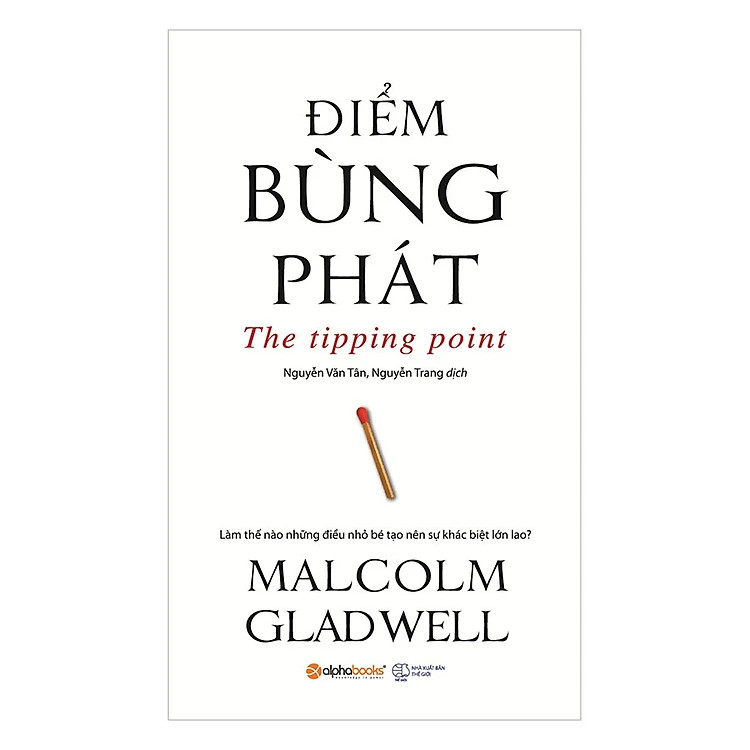 Cuốn sách Malcolm Gladwell: The Tipping Point - Điểm Bùng Phát ( Sách Kỹ Năng Sống / Kỹ Năng Tư Duy )