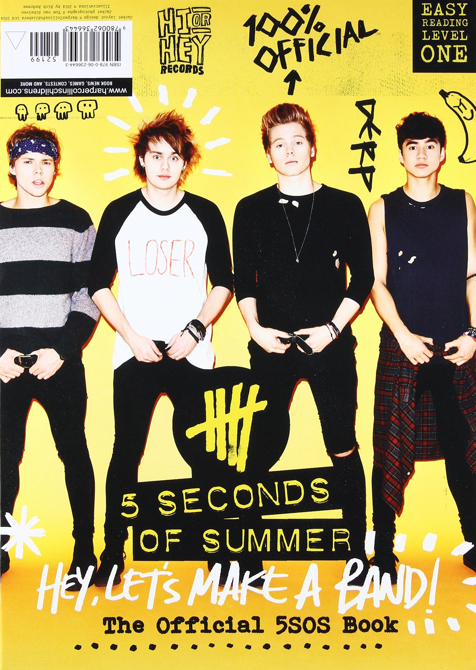 Hey, Let's Make A Band! : The Official 5SOS Book