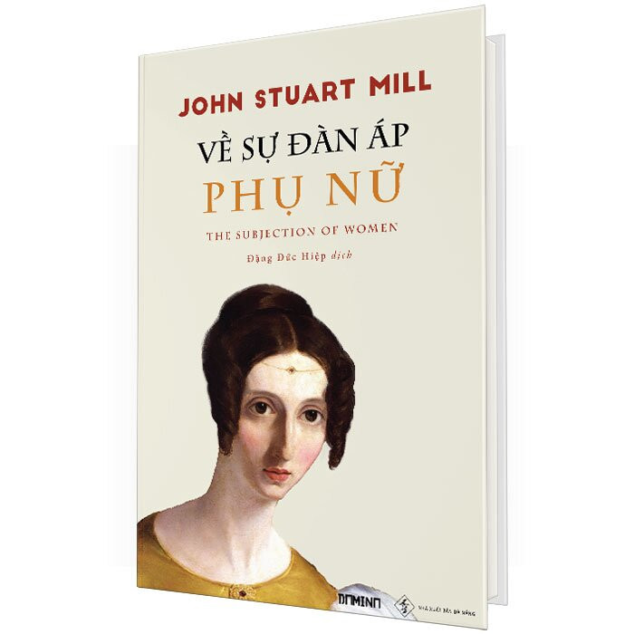 (Bìa Cứng) Về Sự Đàn Áp Phụ Nữ - John Stuart Mill - Đặng Đức Hiệp dịch