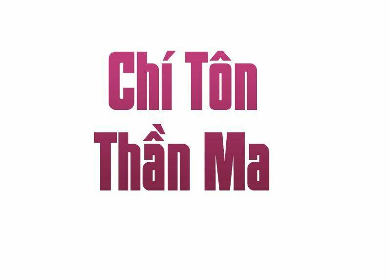 chí tôn thần ma chapter 1 2