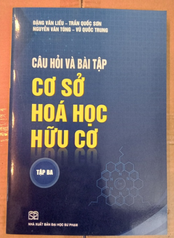 Sách - Câu hỏi và Bài tập Cơ sở Hoá học Hữu cơ Tập 3