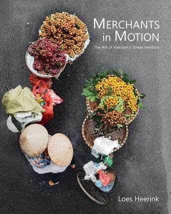 Merchants In Motion: The Art of Vietnam's Street Vendors