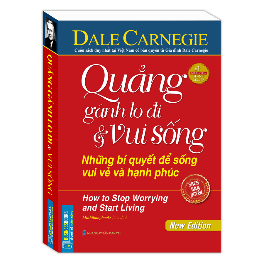 Quẳng Gánh Lo Đi Và Vui Sống - Những Bí Quyết Để Sống Vui Vẻ Và Hạnh Phúc (Tái Bản)