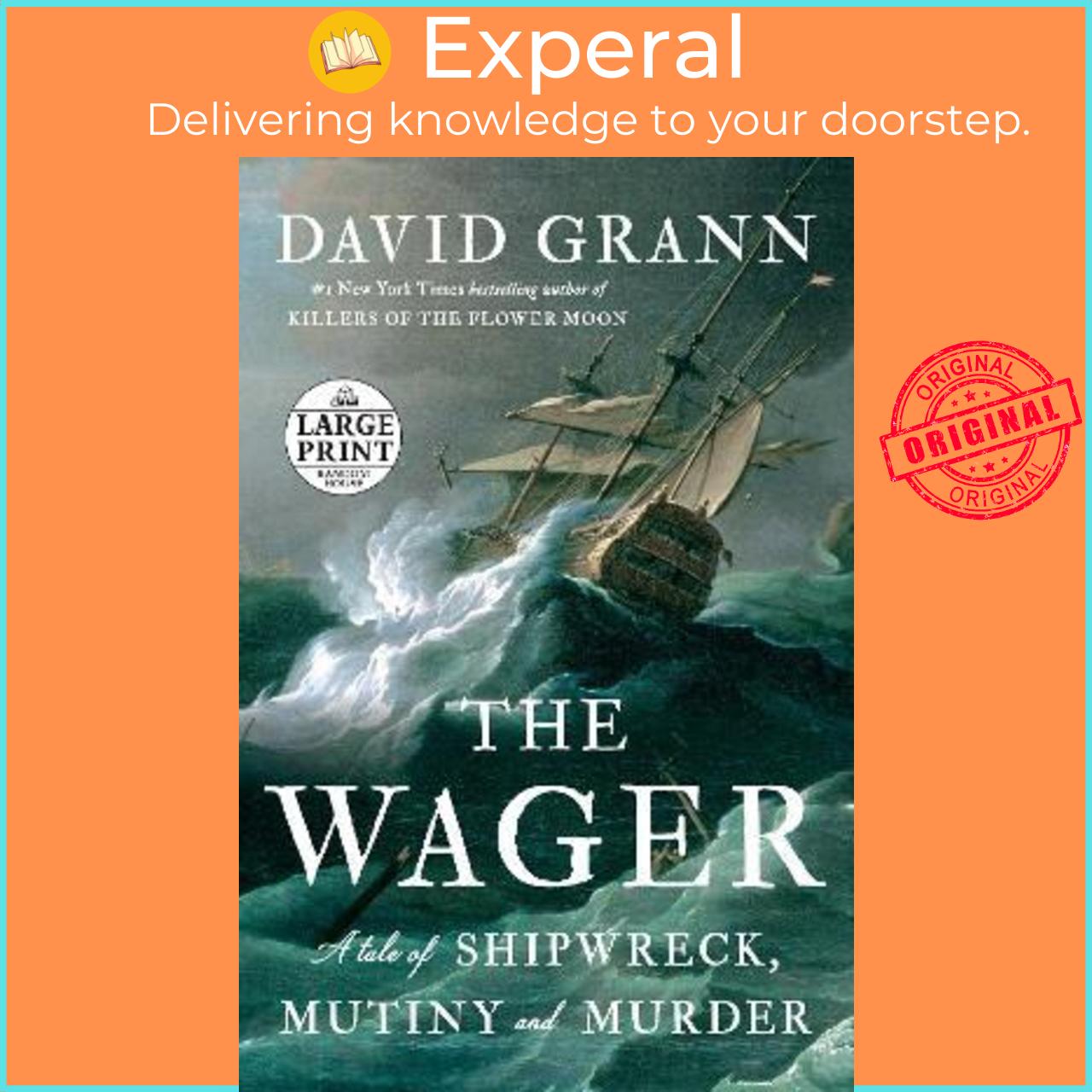 Sách - The Wager : A Tale of Shipwreck, Mutiny and Murder by David Grann