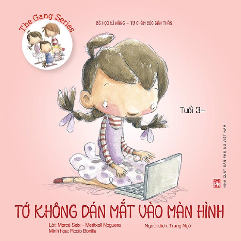 Bé Học Kĩ Năng - Tự Chăm Sóc Bản Thân : Tớ Không Dán Mắt Vào Màn Hình