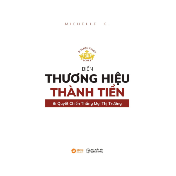 Hoa Hậu Ngách - Book 1 - Biến Thương Hiệu Thành Tiền - Bí Quyết Chiến Thắng Mọi Thị Trường