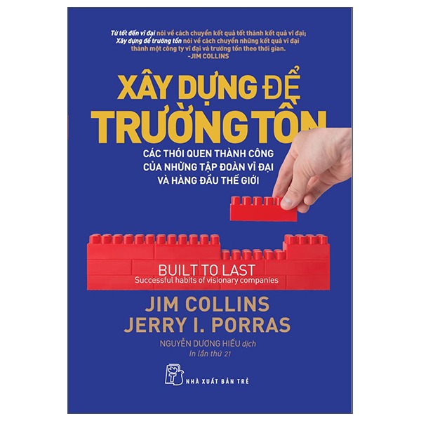 Xây Dựng Để Trường Tồn - Các Thói Quen Thành Công Của Những Tập Đoàn Vĩ Đại Và Hàng Đầu Thế Giới (Tái Bản 2022)