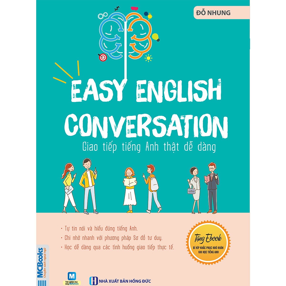 Easy English Conversation - Giao Tiếp Tiếng Anh Thật Dễ Dàng ( tải APP MCBOOKS để trải nghiệm hệ sinh thái MCPlatform và nhận quà tặng ) tặng thêm bookmark