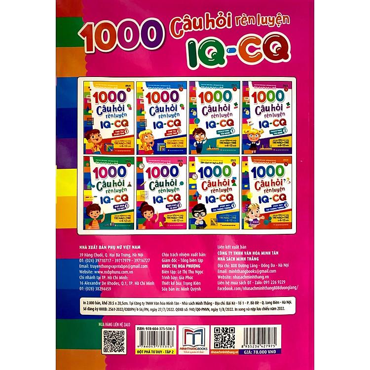 1000 câu hỏi rèn luyện IQ - CQ - Thử tài sáng tạo tập 1 (6-12 tuổi) (Sách bản quyền)
