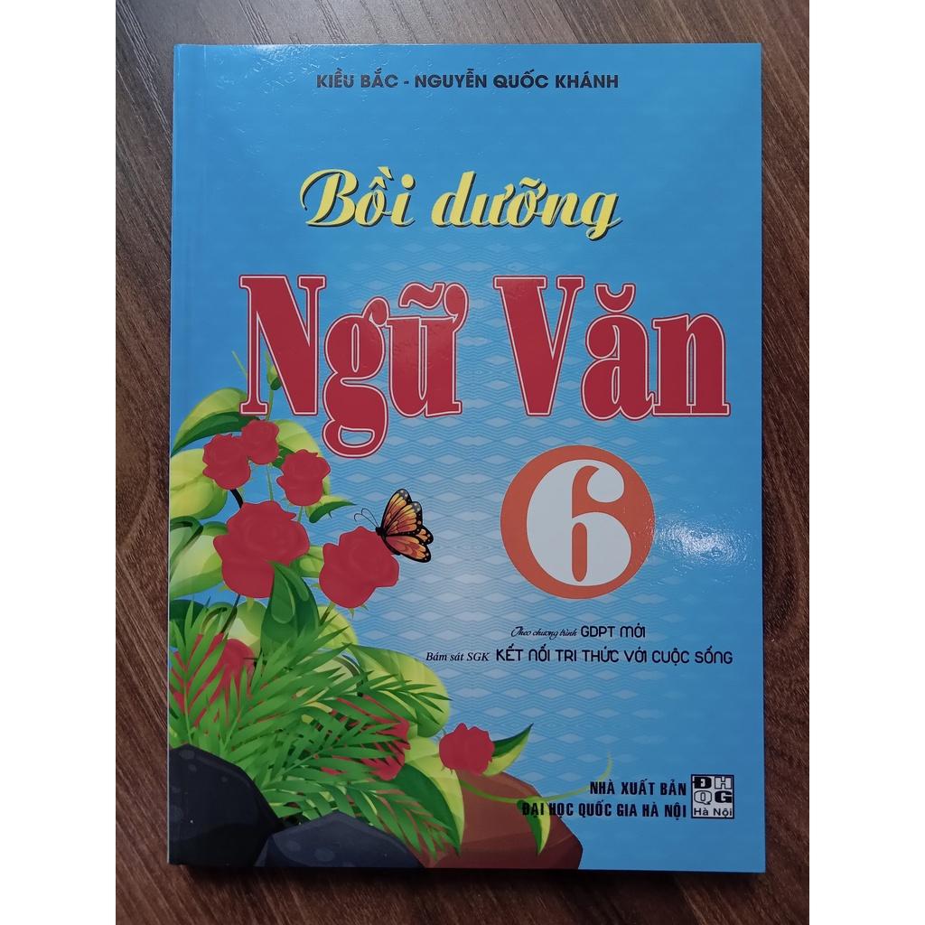 Sách - Bồi Dưỡng Ngữ Văn 6 (Bám Sát SGK Kết Nối Tri Thức Với Cuộc Sống)