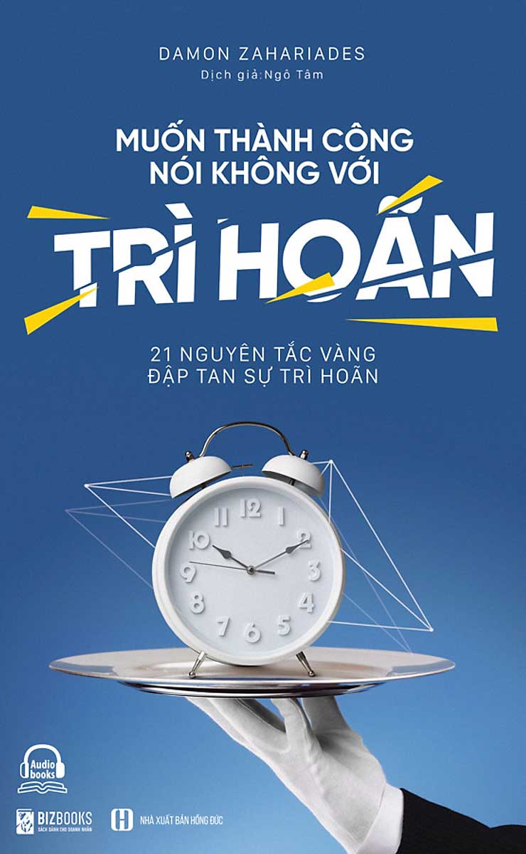 MUỐN THÀNH CÔNG NÓI KHÔNG VỚI TRÌ HOÃN