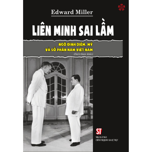 Liên minh sai lầm: Ngô Đình Diệm, Mỹ và số phận Nam Việt Nam (bản in 2024)