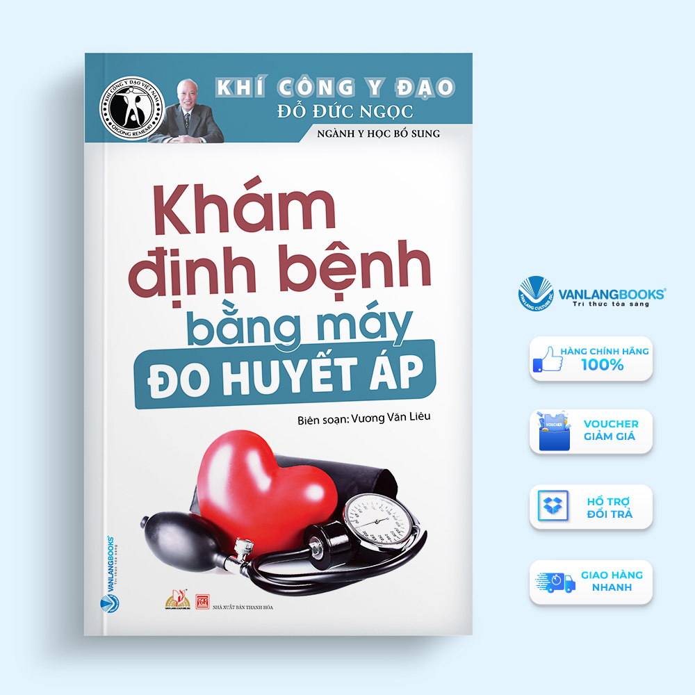 Khám Định Bệnh Bằng Máy Đo Huyết Áp - Vanlangbooks - Tái Bản