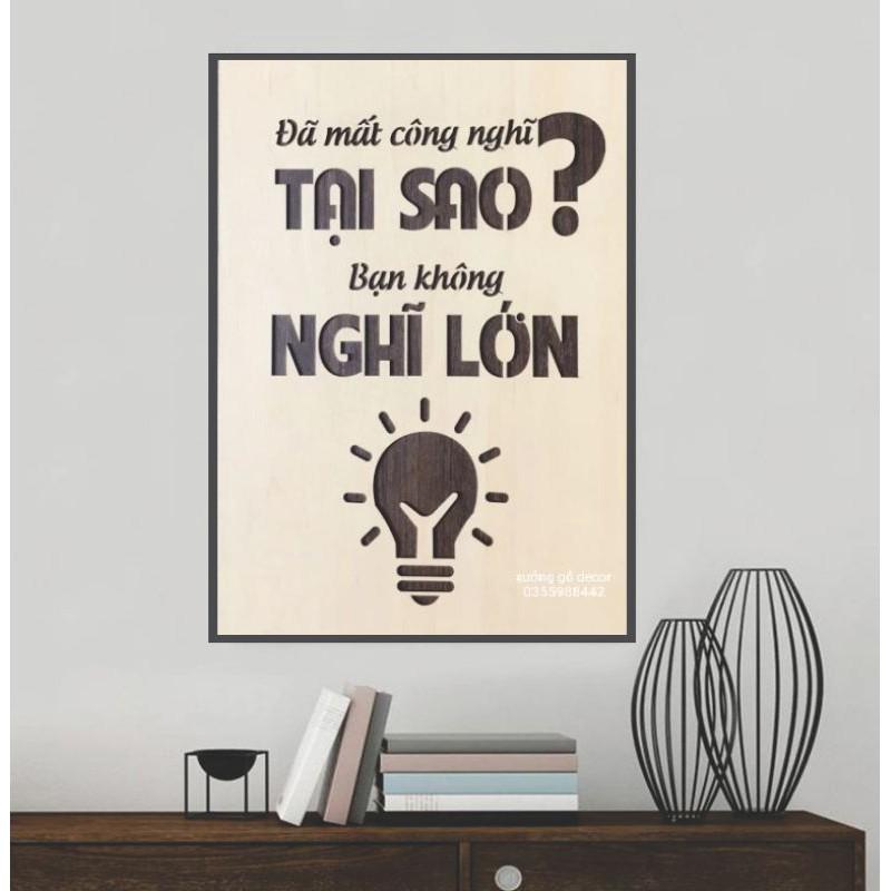 Tranh Gỗ Treo Tường - Đã Mất Công Nghĩ Tại Sao Bạn Không Nghĩ Lớn