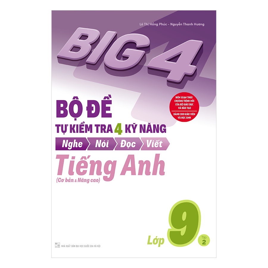 Combo Big 4 Bộ Đề Tự Kiểm Tra 4 Kỹ Năng Nghe - Nói - Đọc - Viết (Cơ Bản Và Nâng Cao) Tiếng Anh Lớp 9 (2 Tập)