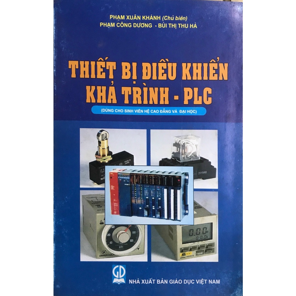 Thiết Bị Điều Khiển Khả Trình _ PLC ( Dành Cho Sinh Viên Hệ Cao Đẳng Và Đại Học)