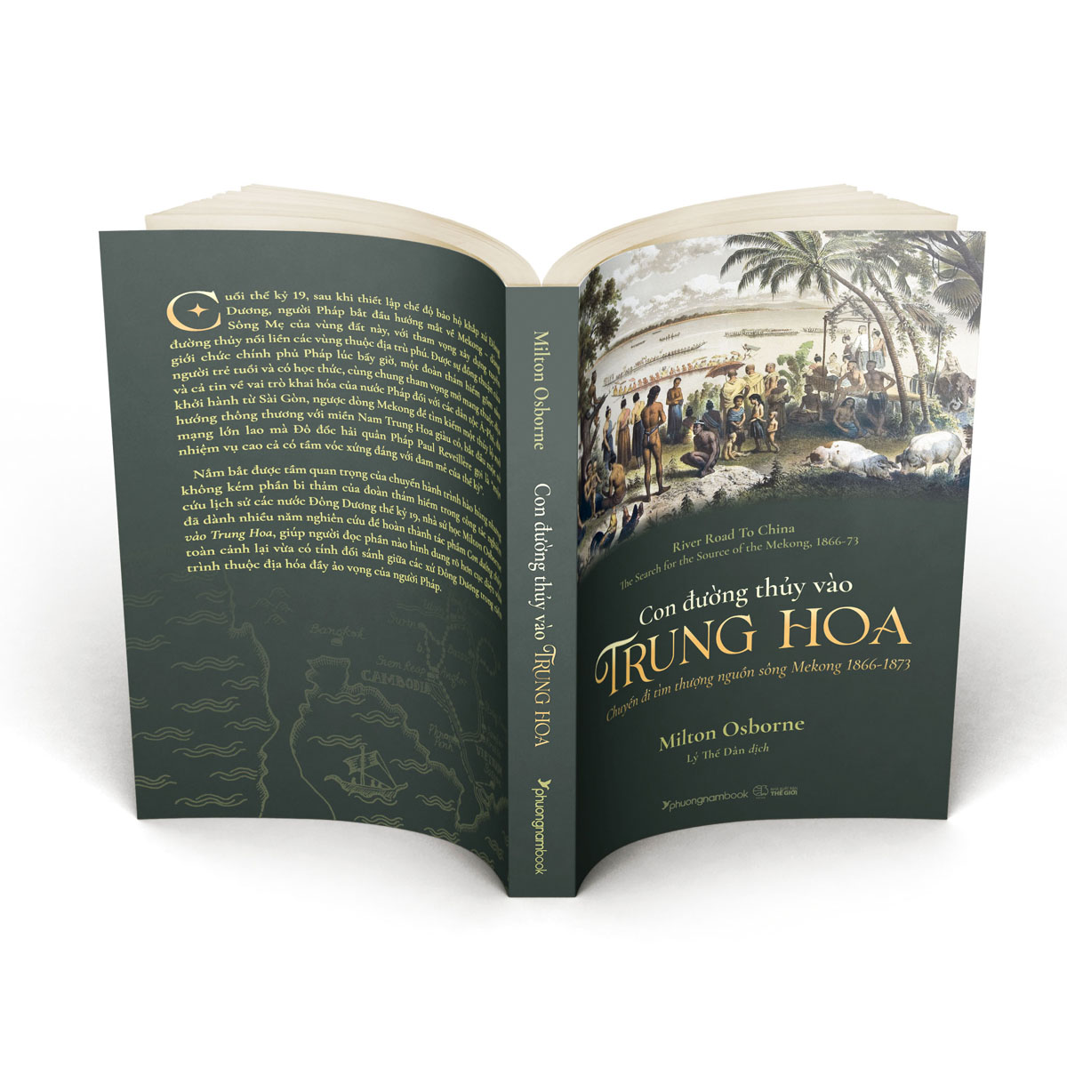 CON ĐƯỜNG THỦY VÀO TRUNG HOA (Chuyến đi tìm thượng nguồn sông Mekong 1866-1873) - Milton Osborne - Lý Thế Dân - (bìa mềm)