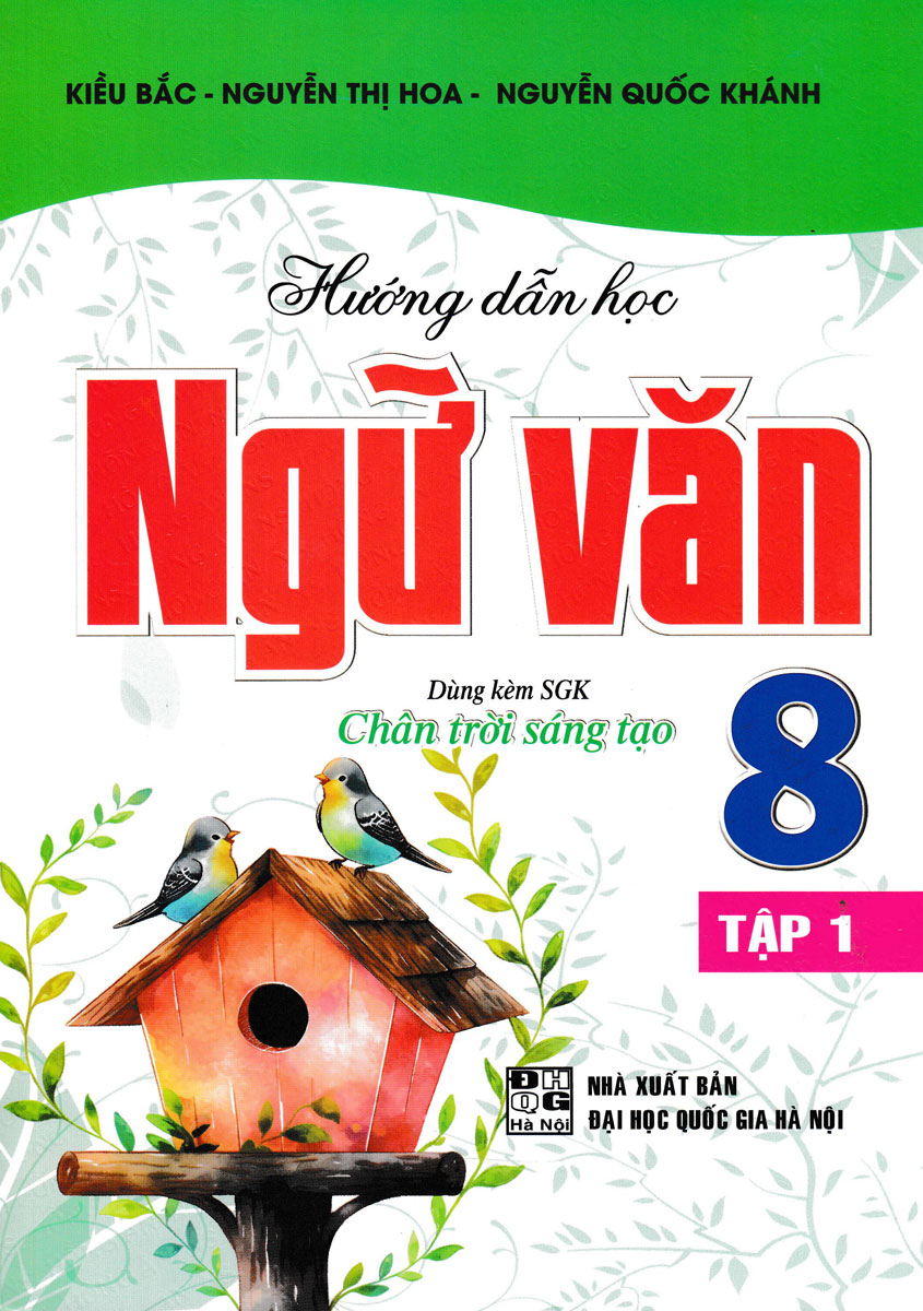 Hướng Dẫn Học Ngữ Văn 8 - Tập 1 (Dùng Kèm Sgk Chân Trời Sáng Tạo)