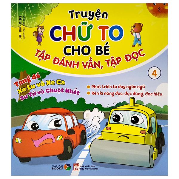 Truyện Chữ To Cho Bé Tập Đánh Vần Tập Đọc 4