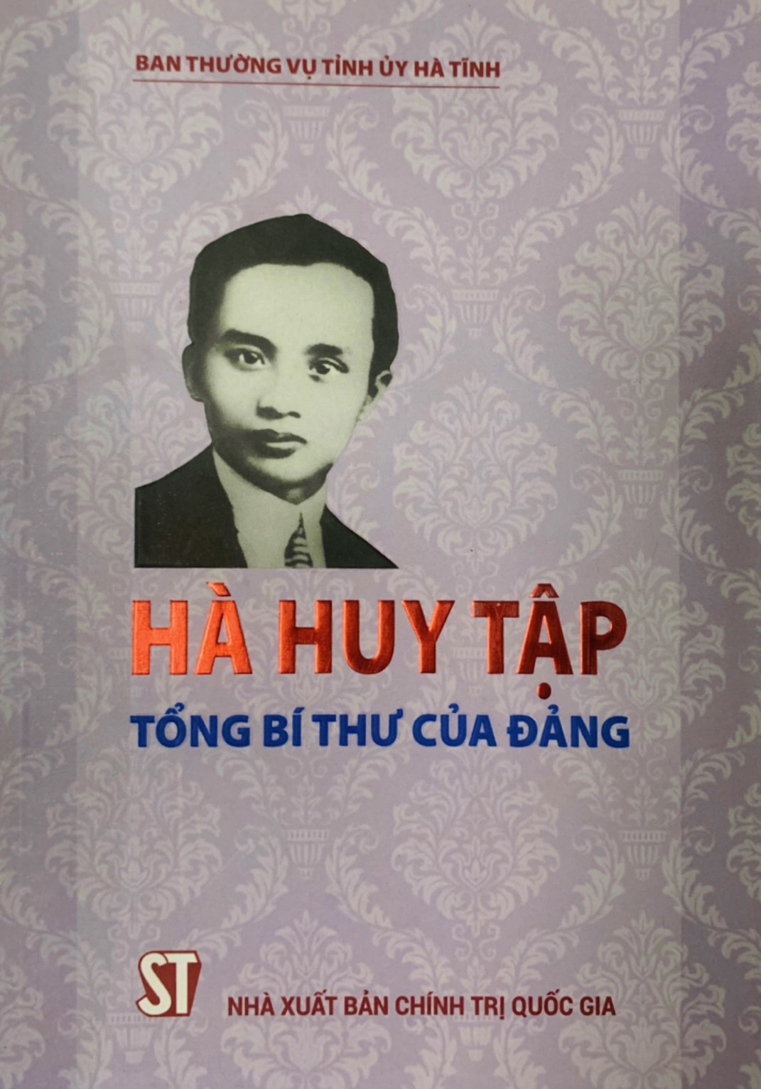 Hà Huy Tập - Tổng Bí thư của Đảng  (bản in 2016)