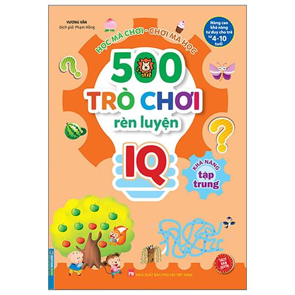 500 Trò Chơi Rèn Luyện IQ  - Khả Năng Tập Trung