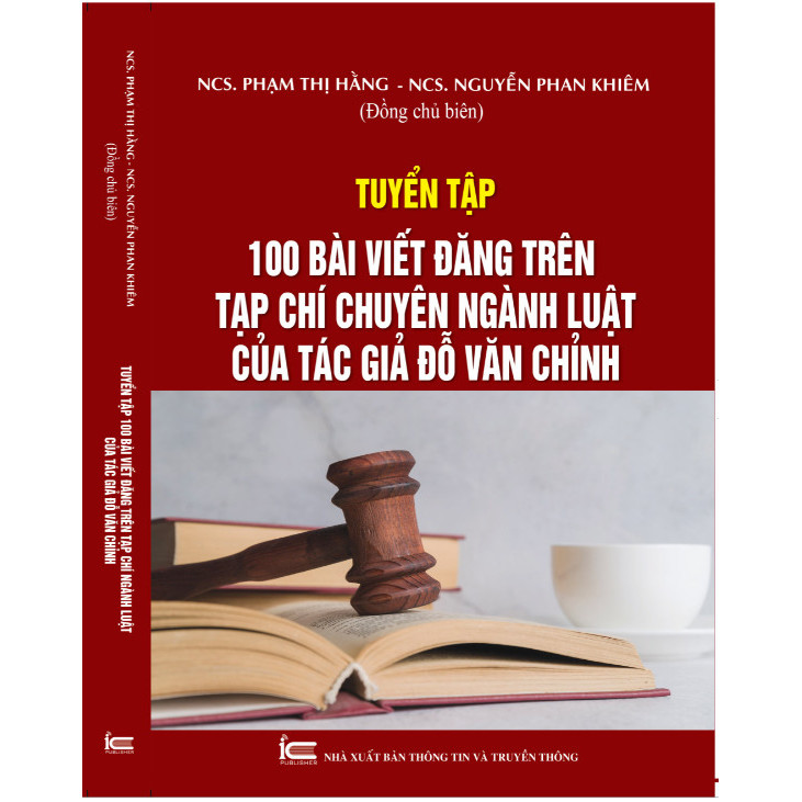 Tuyển tập 100 bài viết đăng trên Tạp chí chuyên ngành Luật của tác giả Đỗ Văn Chỉnh