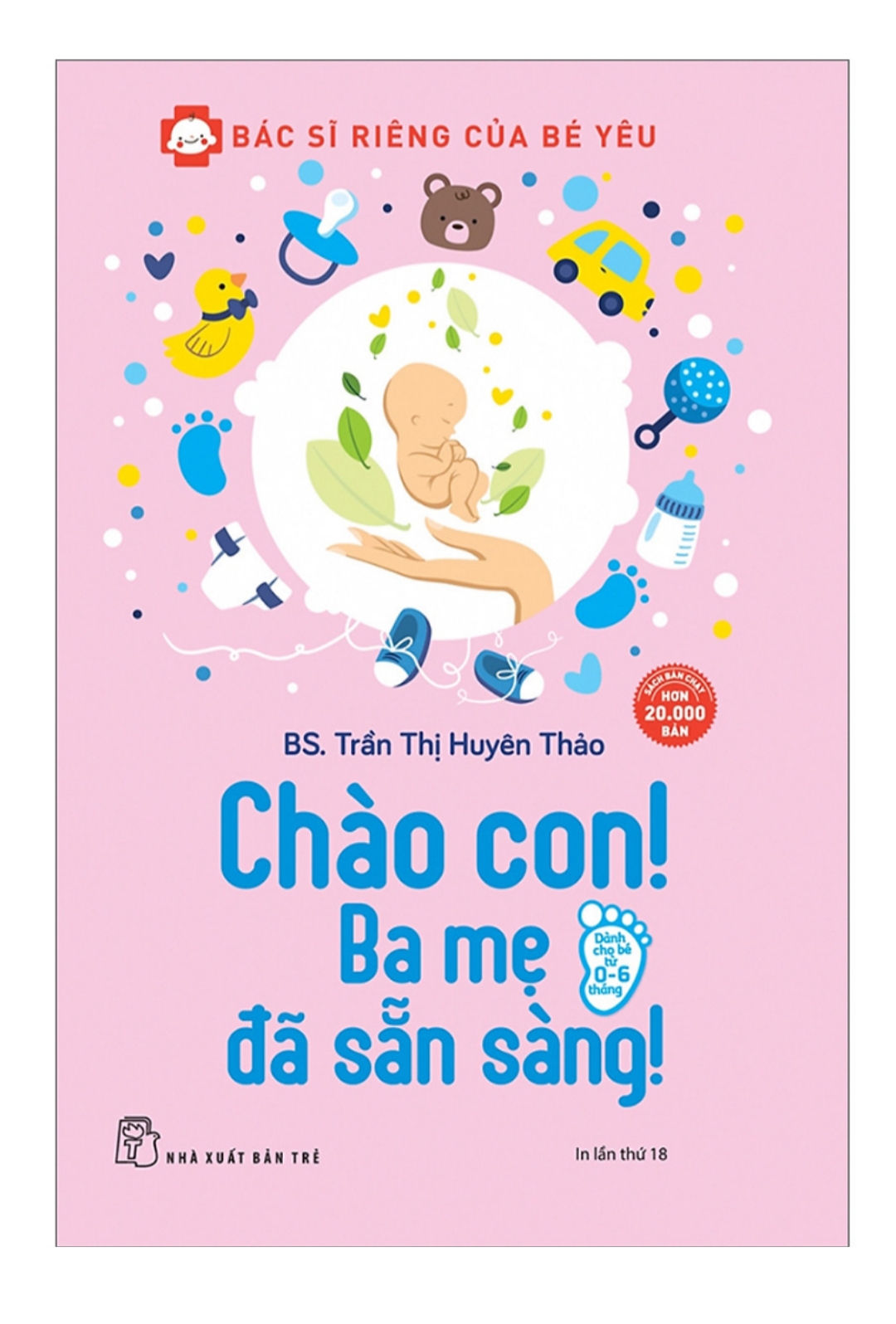 Combo Để Trở Thành Cha Mẹ Tốt : Bộ Nuôi Con Không Phải Cuộc Chiến (Trọn bộ 4 cuốn - Tái bản 2020) + Để Con Được Ốm +  Bác Sĩ Riêng Của Bé Yêu - Chào Con! Ba Mẹ Đã Sẵn Sàng (Tái Bản)  + Poster Quy Tắc An Toàn Cho Bé