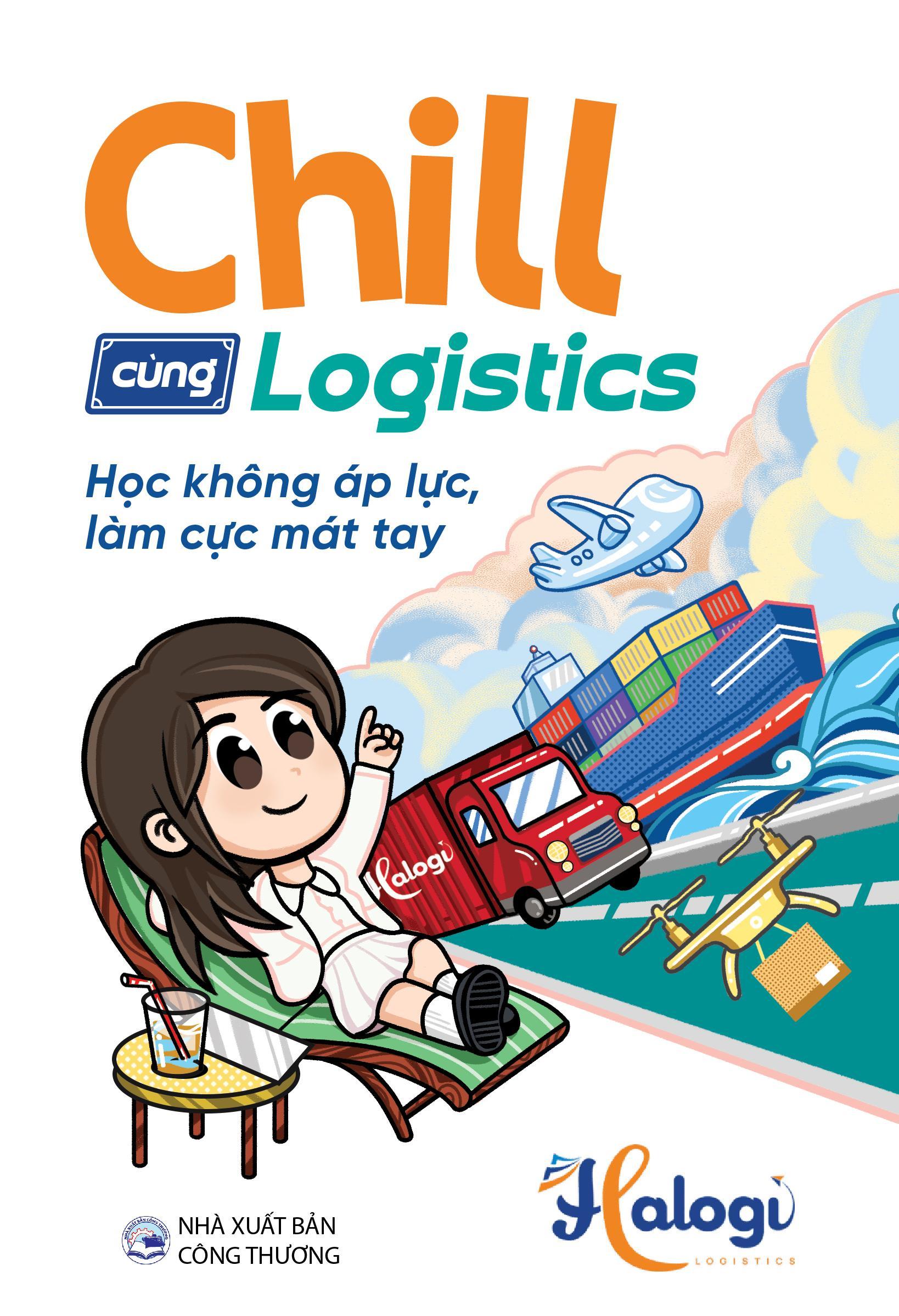 Sách - Chill Cùng Logistics - Học Không Áp Lực, Làm Cực Mát Tay