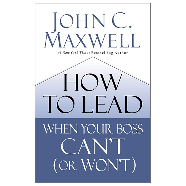 How To Lead When Your Boss Can't (Or Won't)