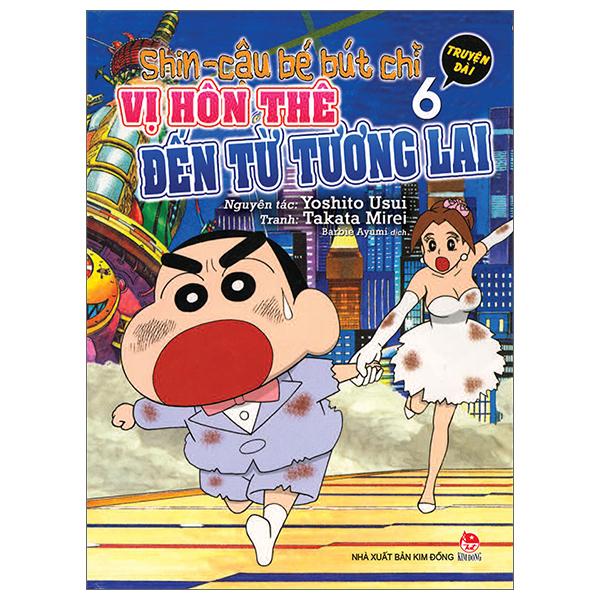 Shin – Cậu Bé Bút Chì Truyện Dài – Tập 6 Vị Hôn Thê Đến Từ Tương Lai Tái Bản 2023
