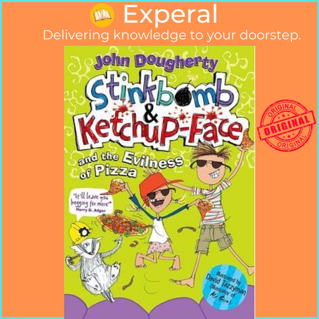 Sách - Stinkbomb and Ketchup-Face and the Evilness of Pizza by John Dougherty