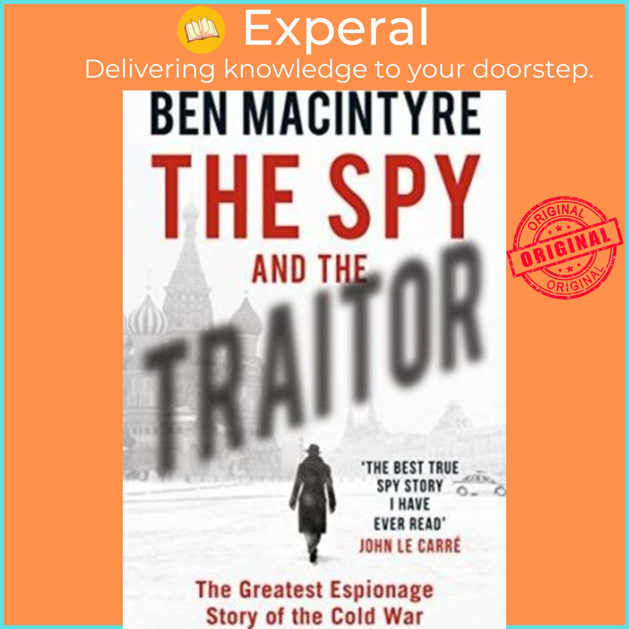 Sách - The Spy and the Traitor : The Greatest Espionage Story of the Cold War by Ben Macintyre (UK edition, paperback)
