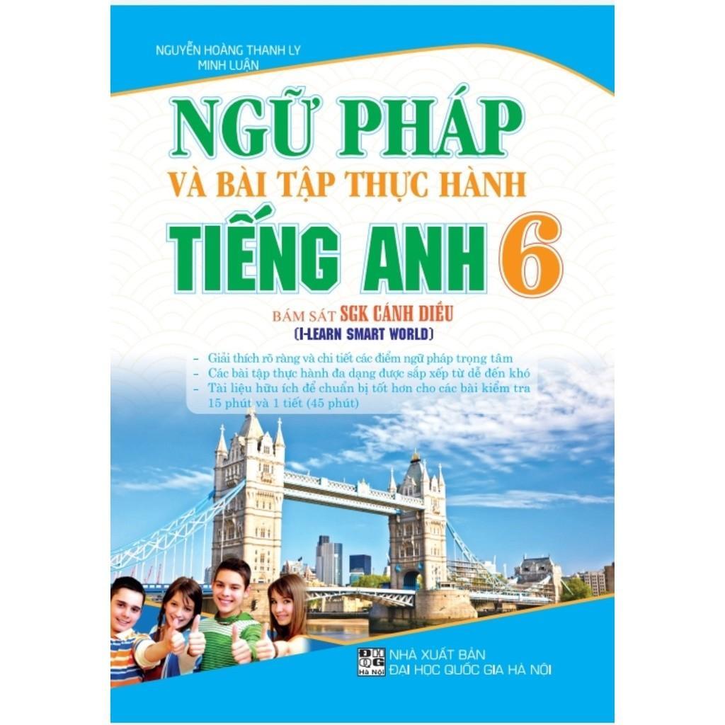 Sách - Ngữ Pháp Và Bài Tập Thực Hành Tiếng Anh Lớp 6 - Bám Sát SGK Cánh Diều - Hồng Ân