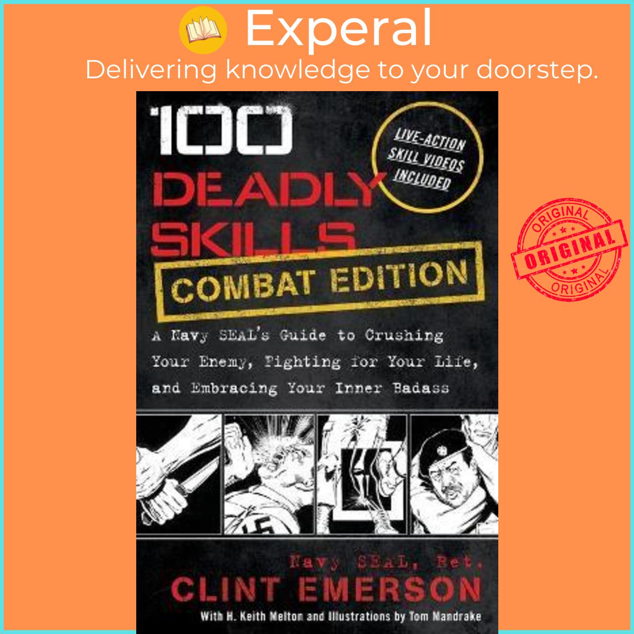 Sách - 100 Deadly Skills : A Navy SEAL's Guide to Crushing Your Enemy, Fighting for Your Li by Clint Emerson