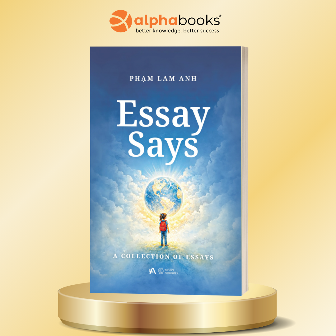 Essay Says - A Collection Of Essays - Phạm Lam Anh - Alpha Books