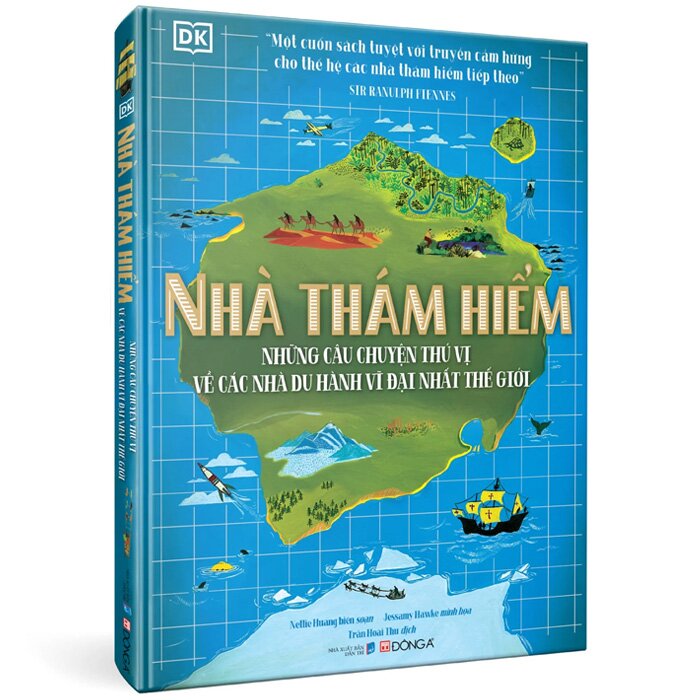 Nhà Thám Hiểm - Những Câu Chuyện Thú Vị Về Các Nhà Du Hành Vĩ Đại Nhất Thế Giới