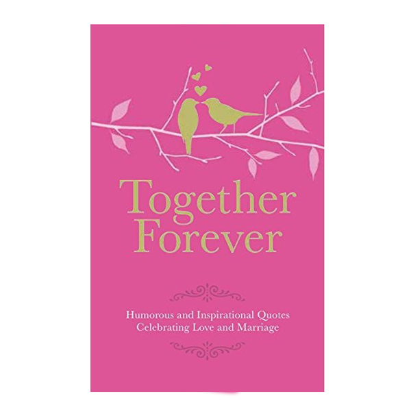 Together Forever: Humorous Quotes Celebrating Love & Marriage
