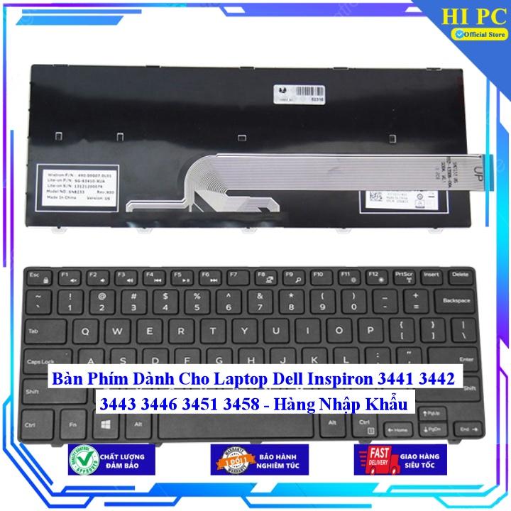 Bàn Phím Dành Cho Laptop Dell Inspiron 3441 3442 3443 3446 3451 3458 - Phím Zin - Hàng Nhập Khẩu