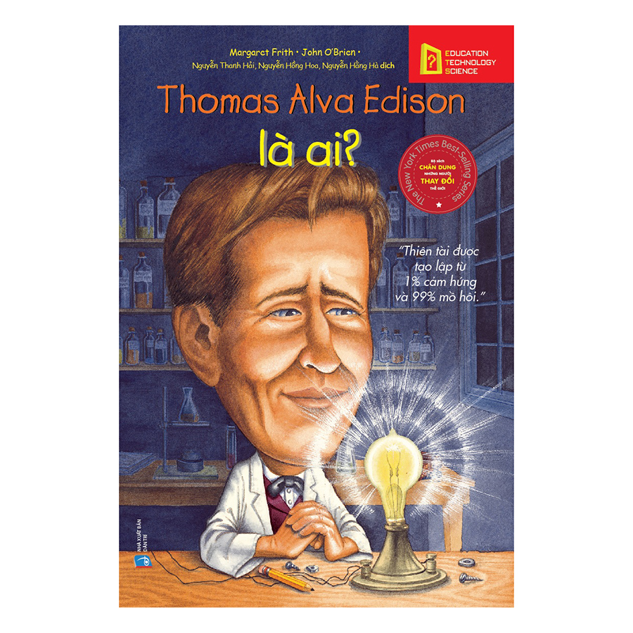 Bộ Sách Chân Dung Những Người Làm Thay Đổi Thế Giới – Thomas Alva Edison Là Ai? (Tái Bản 2018)