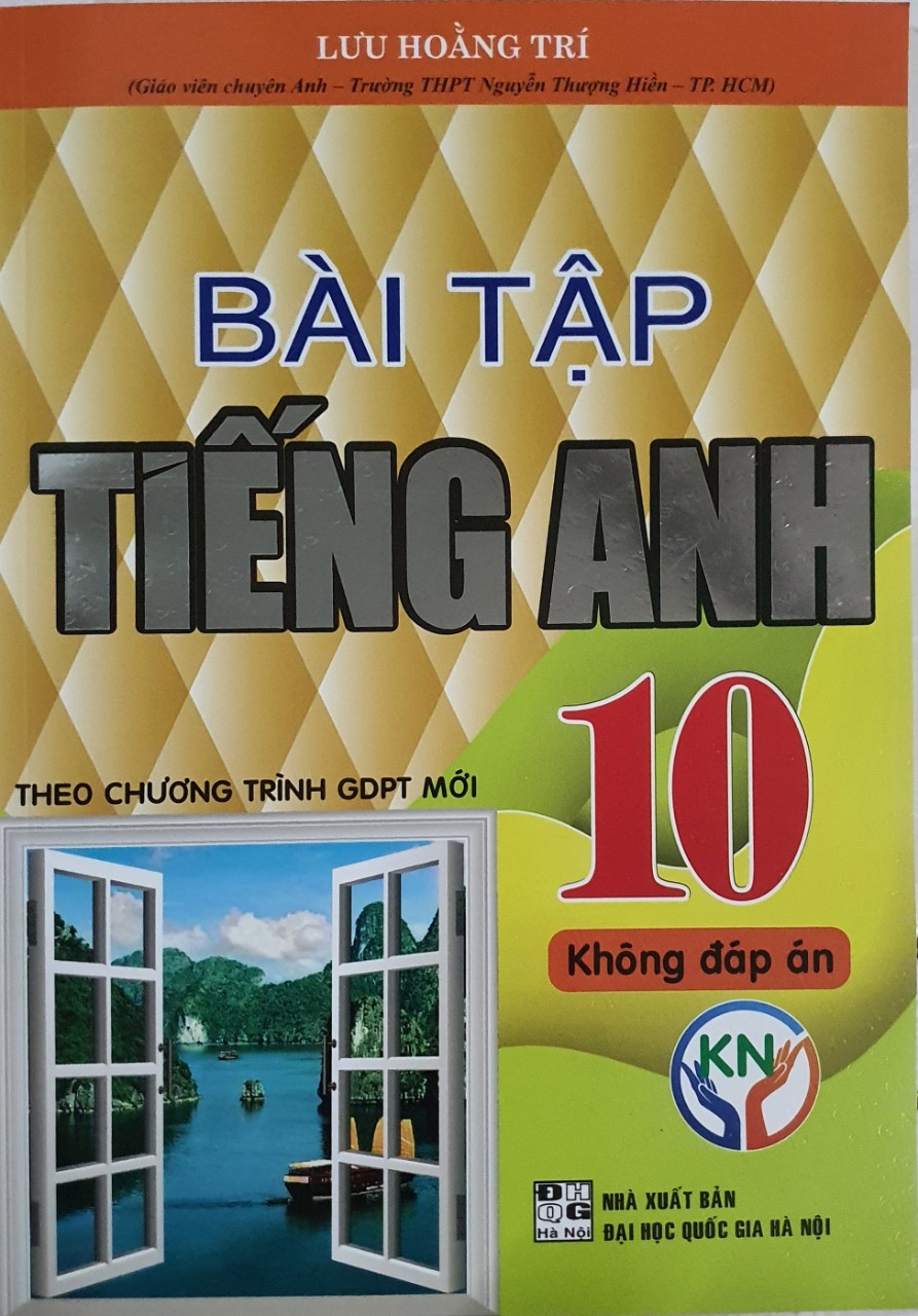 Bài Tập Tiếng Anh Lớp 10 Không Đáp Án ( Theo chương trình GDPT Mới )