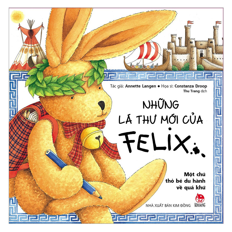 Những Lá Thư Mới Của Felix - Một Chú Thỏ Bé Du Hành Về Quá Khứ Tái Bản