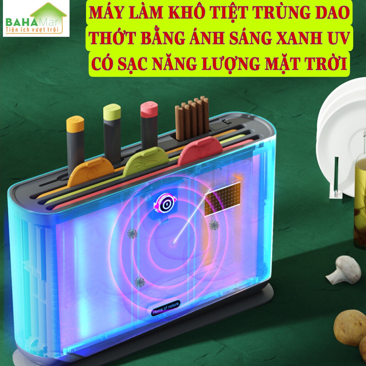 MÁY LÀM KHÔ TIỆT TRÙNG DAO THỚT BẰNG ÁNH SÁNG XANH UV CÓ SẠC NĂNG LƯỢNG MẶT TRỜI (KÈM THEO 3 THỚT) &quot;BAHAMAR&quot; Có sạc năng lượng ánh sáng,  có hệ thống khử trùng bằng ánh sáng xanh,  làm khô bằng không khí