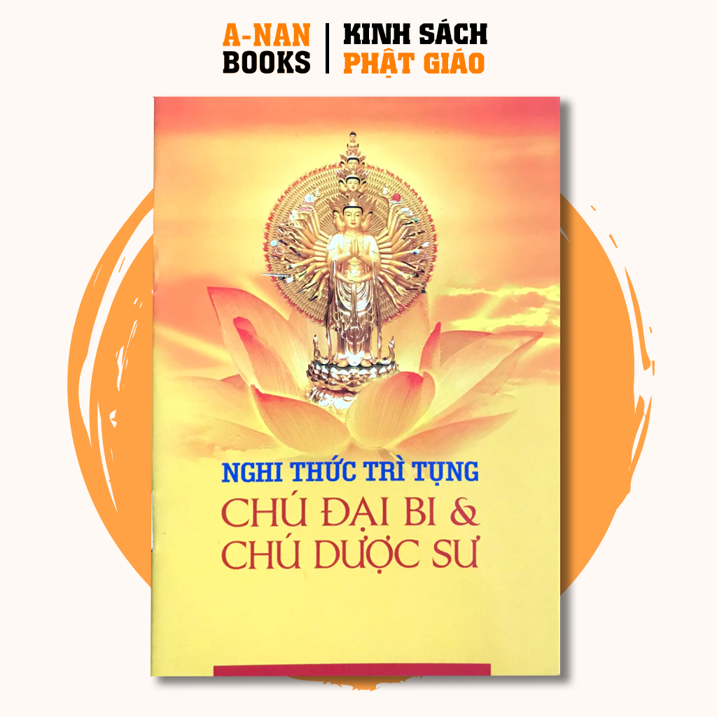 Sách - Kinh Nghi Thức Trì Tụng Chú Đại Bi & Chú Dược Sư - Anan Books