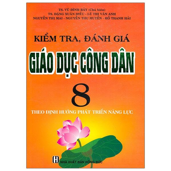 Kiểm Tra, Đánh Giá Giáo Dục Công Dân 8 - Theo Định Hướng Phát Triển Năng lực